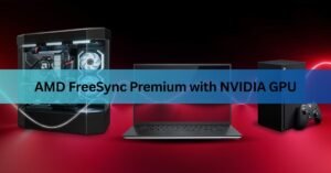 AMD FreeSync Premium with NVIDIA GPU: Complete Compatibility, Setup, and Performance Guide
