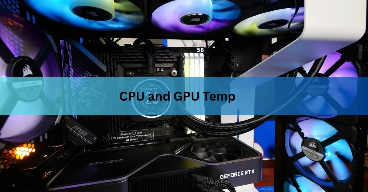 CPU and GPU Temp