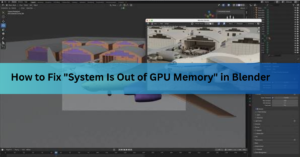 How to Fix System Is Out of GPU Memory in Blender